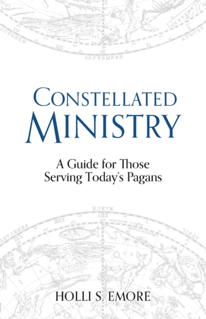 Constellated Ministry : A Guide for Those Serving Today's Pagans, Paperback / softback Book