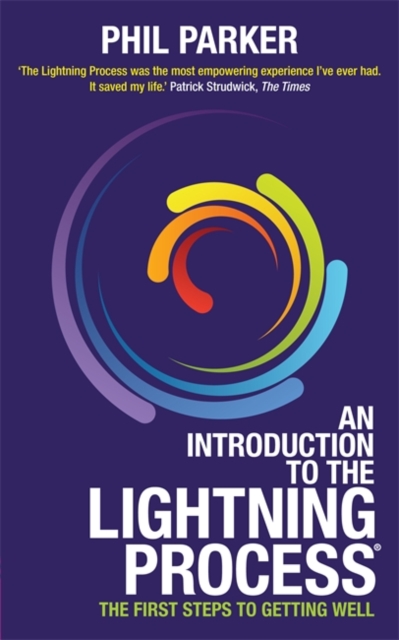 An Introduction to the Lightning Process® : The First Steps to Getting Well, Paperback / softback Book