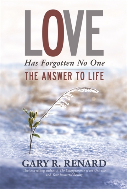 Love Has Forgotten No One : The Answer to Life, Paperback / softback Book