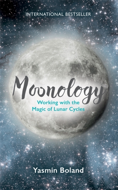 Moonology™ : Working with the Magic of Lunar Cycles, Paperback / softback Book