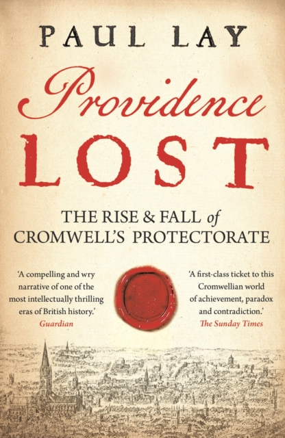 Providence Lost : The Rise and Fall of Cromwell's Protectorate, Paperback / softback Book