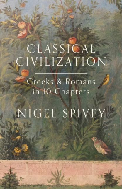 Classical Civilization : A History in Ten Chapters, Paperback / softback Book