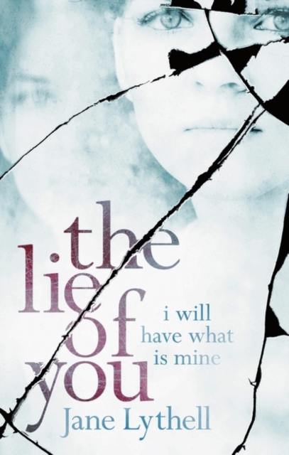 The Lie of You : I Will Have What Is Mine, Paperback / softback Book