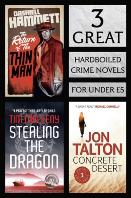 3 Great Hardboiled Crime Novels : Return of the Thin Man, Stealing the Dragon, Concrete Desert, EPUB eBook