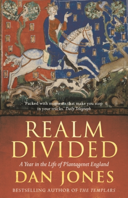 Realm Divided : A Year in the Life of Plantagenet England, Paperback / softback Book