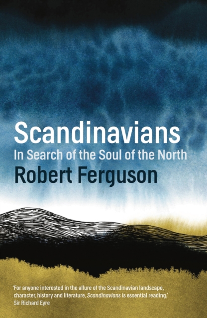 Scandinavians : In Search of the Soul of the North, Paperback / softback Book