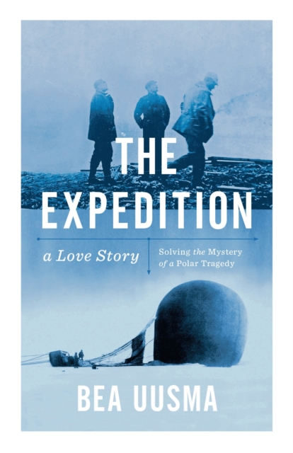 The Expedition : Solving the Mystery of a Polar Tragedy, Hardback Book