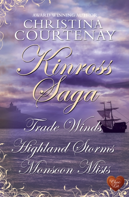 Kinross Saga : Trade Winds, Highland Storms, Monsoon Mists, EPUB eBook