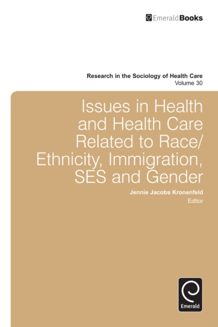 Issues in Health and Health Care Related to Race/Ethnicity, Immigration, SES and Gender, Hardback Book