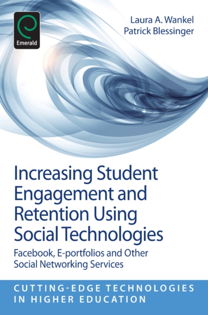 Increasing Student Engagement and Retention Using Social Technologies : Facebook, E-Portfolios and Other Social Networking Services, Paperback / softback Book