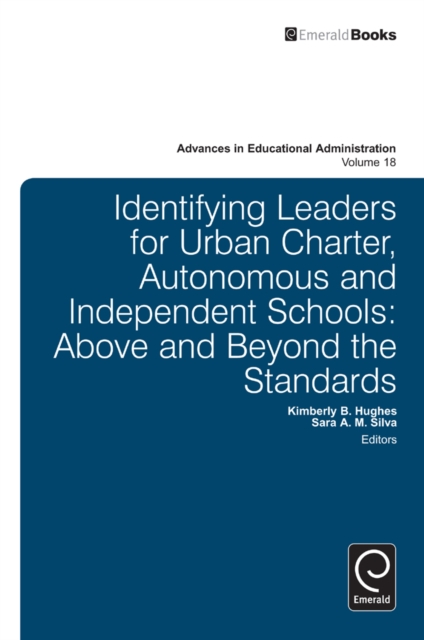 Identifying Leaders for Urban Charter, Autonomous and Independent Schools : Above and Beyond the Standards, Hardback Book