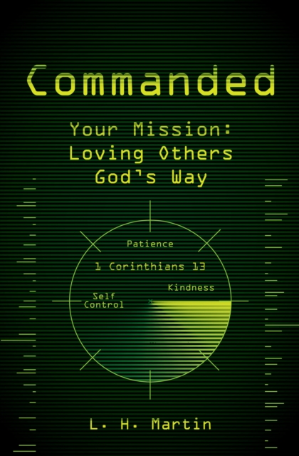 Commanded : Your Mission: Loving Others God's Way, Paperback / softback Book