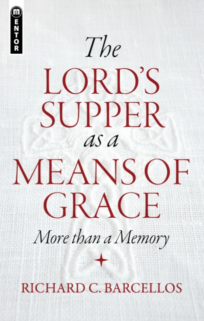 The Lord’s Supper as a Means of Grace : More Than a Memory, Paperback / softback Book