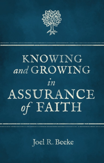 Knowing And Growing in Assurance of Faith, Paperback / softback Book