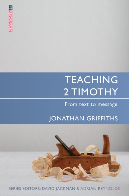 Teaching 2 Timothy : From Text to Message, Paperback / softback Book