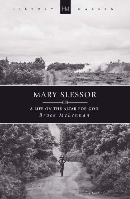 Mary Slessor : A Life on the Altar for God, Paperback / softback Book