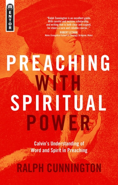Preaching With Spiritual Power : Calvin’s Understanding of Word and Spirit in Preaching, Paperback / softback Book