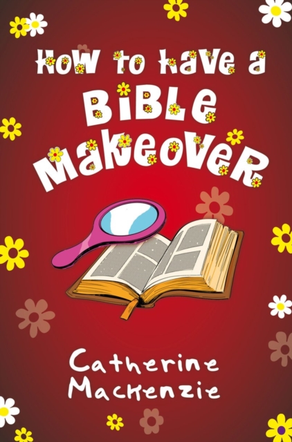 How to Have a Bible Makeover, Paperback / softback Book