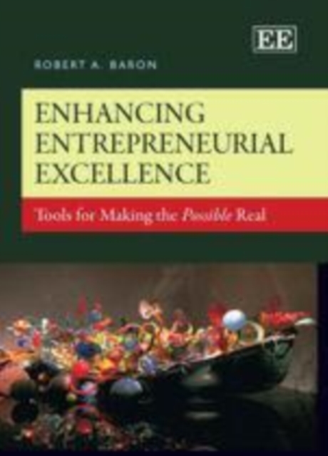 Enhancing Entrepreneurial Excellence : Tools for Making the Possible Real, PDF eBook