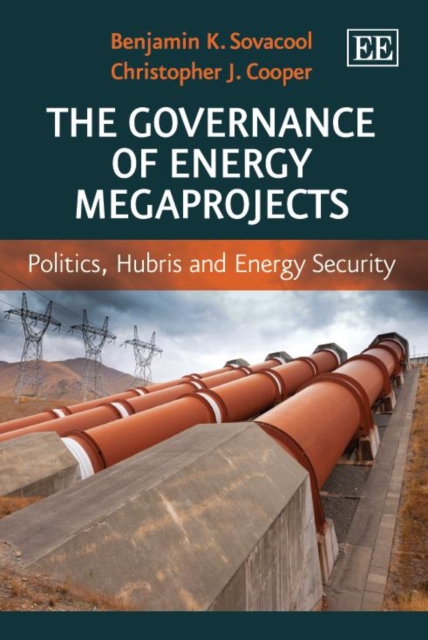 Governance of Energy Megaprojects : Politics, Hubris and Energy Security, PDF eBook