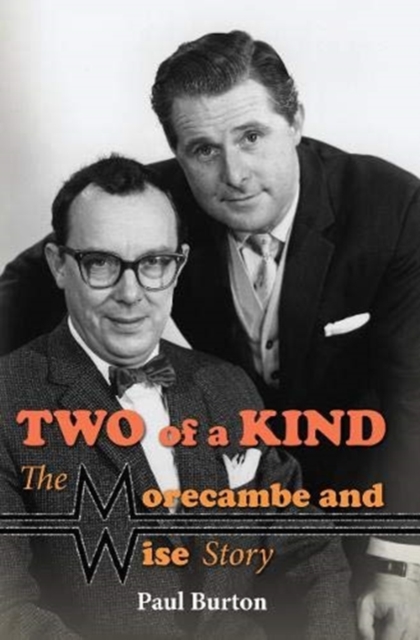 Two of a Kind - The Morecambe and Wise Story, Hardback Book