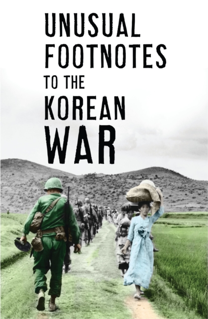 Unusual Footnotes to the Korean War, EPUB eBook