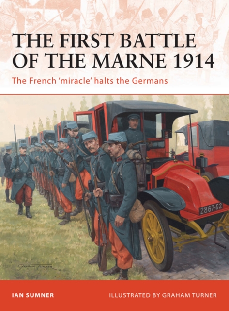 The First Battle of the Marne 1914 : The French  miracle  halts the Germans, EPUB eBook