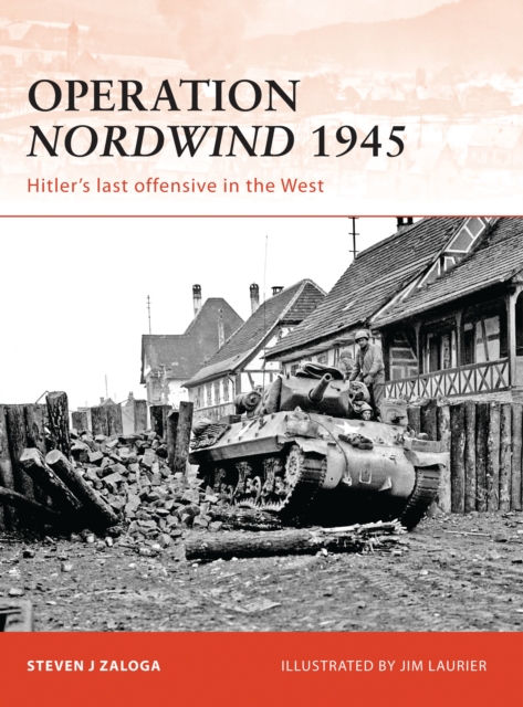 Operation Nordwind 1945 : Hitler’S Last Offensive in the West, EPUB eBook