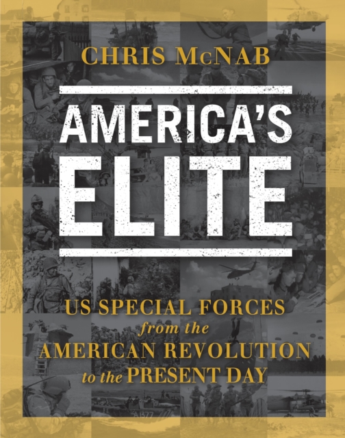 America s Elite : US Special Forces from the American Revolution to the Present Day, EPUB eBook