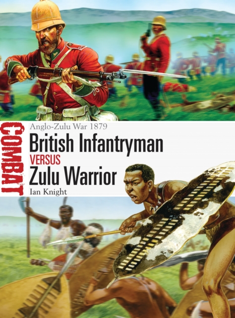 British Infantryman vs Zulu Warrior : Anglo-Zulu War 1879, Paperback / softback Book