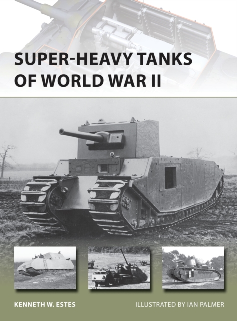 Super-heavy Tanks of World War II, Paperback / softback Book
