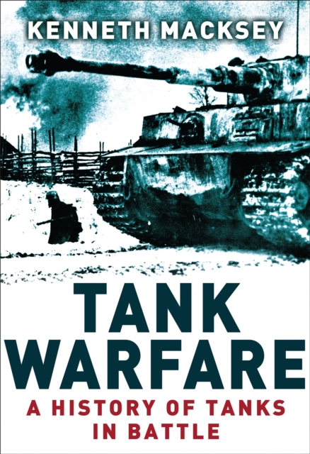 Tank Warfare : A History of Tanks in Battle, EPUB eBook
