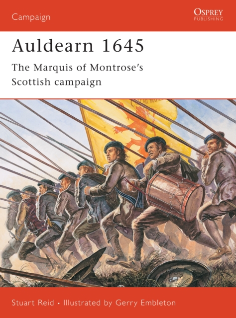 Auldearn 1645 : The Marquis of Montrose s Scottish campaign, EPUB eBook