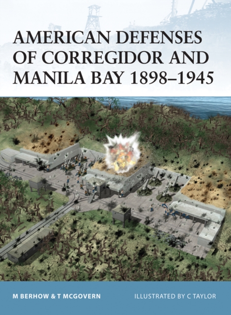 American Defenses of Corregidor and Manila Bay 1898–1945, EPUB eBook