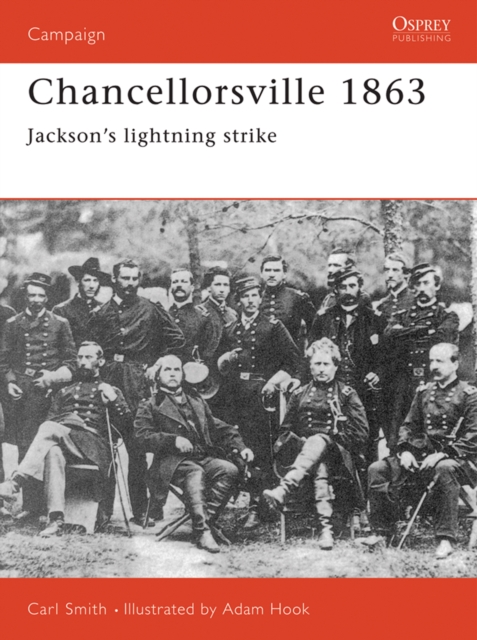 Chancellorsville 1863 : Jackson'S Lightning Strike, EPUB eBook