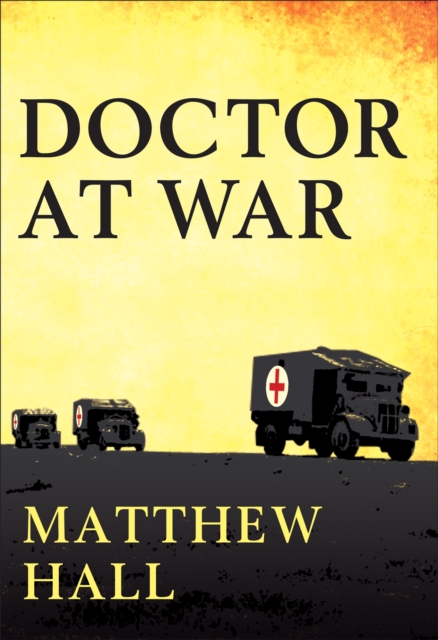 A Doctor at War : The story of Colonel Martin Herford - the most decorated doctor of World War II, EPUB eBook