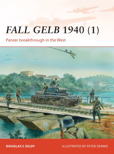Fall Gelb 1940 (1) : Panzer Breakthrough in the West, EPUB eBook