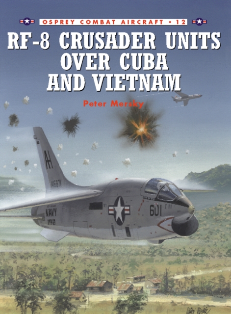 RF-8 Crusader Units over Cuba and Vietnam, EPUB eBook