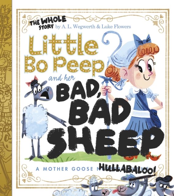 Little Bo Peep and Her Bad, Bad Sheep : A Mother Goose Hullabaloo, PDF eBook