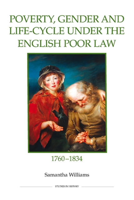 Poverty, Gender and Life-Cycle under the English Poor Law, 1760-1834, PDF eBook