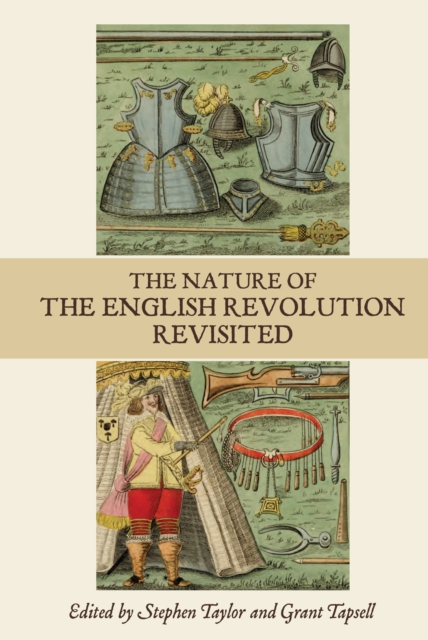 The Nature of the English Revolution Revisited : Essays in Honour of John Morrill, PDF eBook