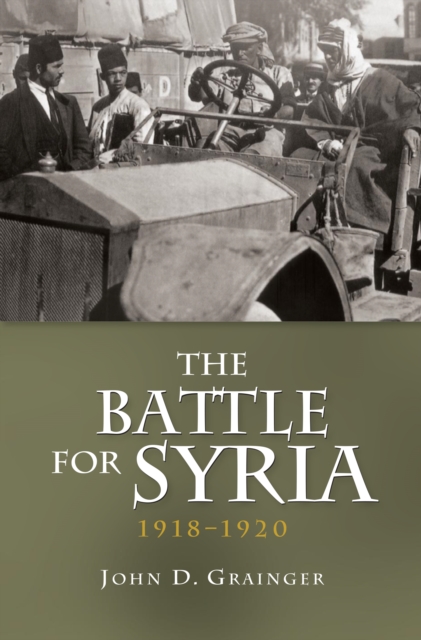 The Battle for Syria, 1918-1920, EPUB eBook