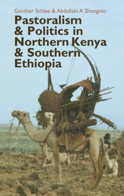 Pastoralism and Politics in Northern Kenya and Southern Ethiopia, PDF eBook