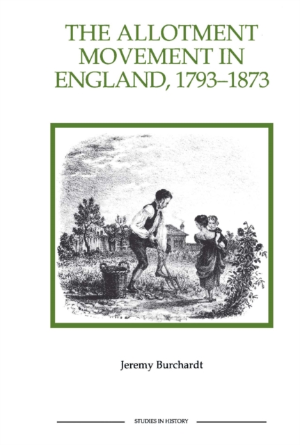 The Allotment Movement in England, 1793-1873, EPUB eBook