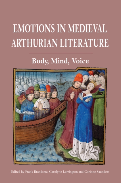 Emotions in Medieval Arthurian Literature : Body, Mind, Voice, PDF eBook