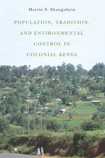 Population, Tradition, and Environmental Control in Colonial Kenya, PDF eBook