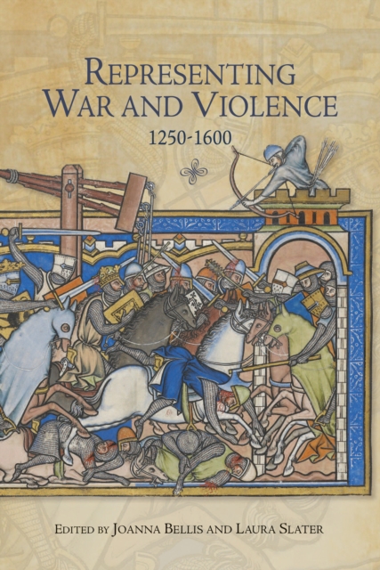 Representing War and Violence, 1250-1600, PDF eBook