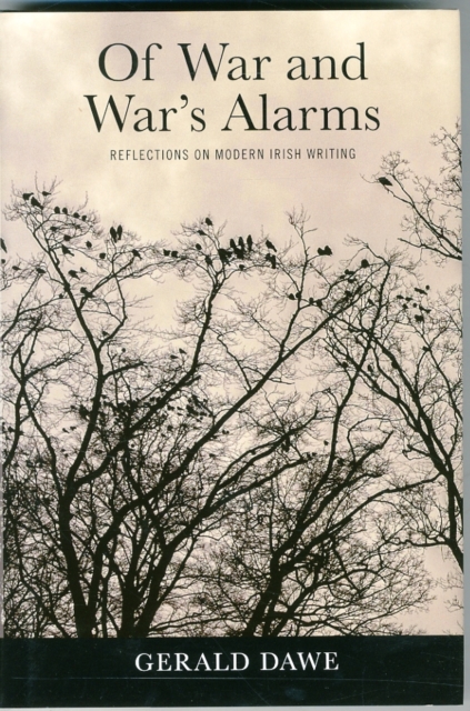 Of War and Wars Alarms : Reflections on Modern Irish Writing, Hardback Book