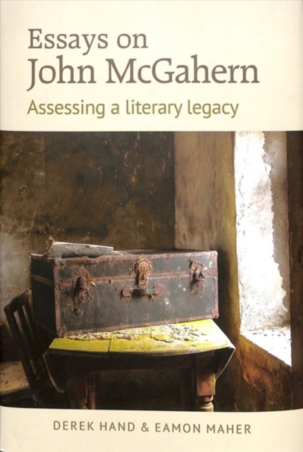 Essays on John McGahern : Assessing a literacy legacy, Hardback Book