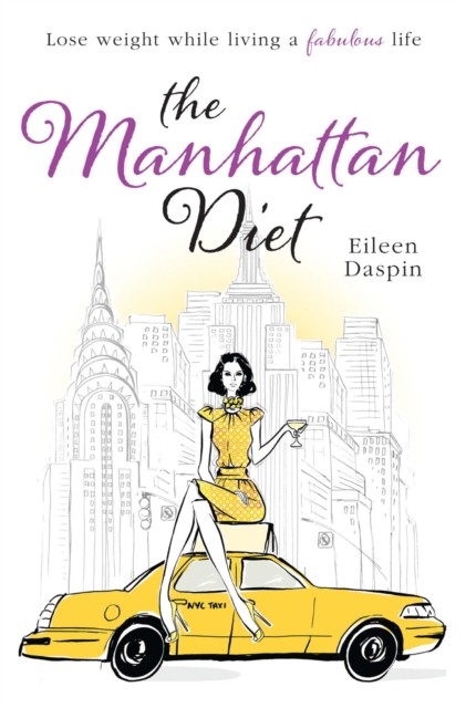 The Manhattan Diet : The Chic Women's Secrets to a Slim and Delicious Life, EPUB eBook
